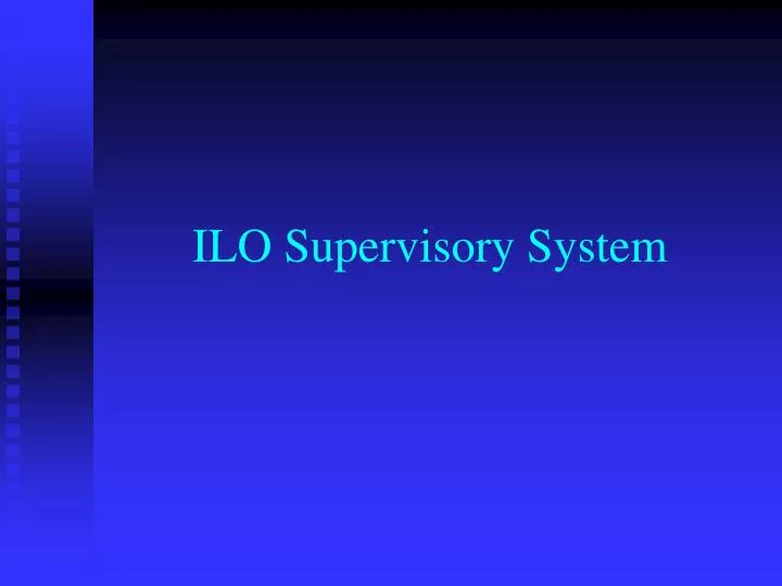 ilo supervisory system