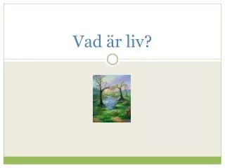 vad r liv