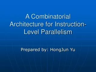 A Combinatorial Architecture for Instruction-Level Parallelism