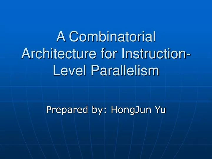 a combinatorial architecture for instruction level parallelism