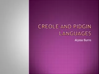 Creole and Pidgin Languages