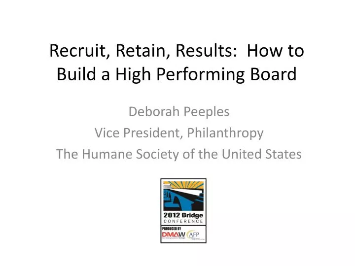 recruit retain results how to build a high performing board