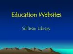 Education Websites Sullivan Library - slide 1