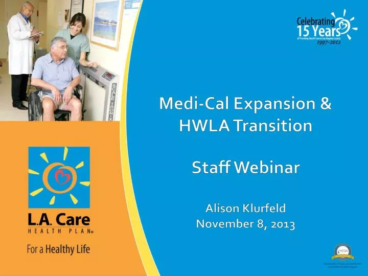medi cal expansion hwla transition staff webinar alison klurfeld november 8 2013