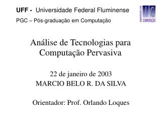 22 de janeiro de 2003 marcio belo r da silva orientador prof orlando loques
