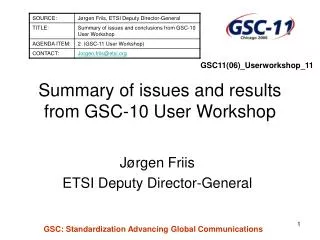 Summary of issues and results from GSC-10 User Workshop