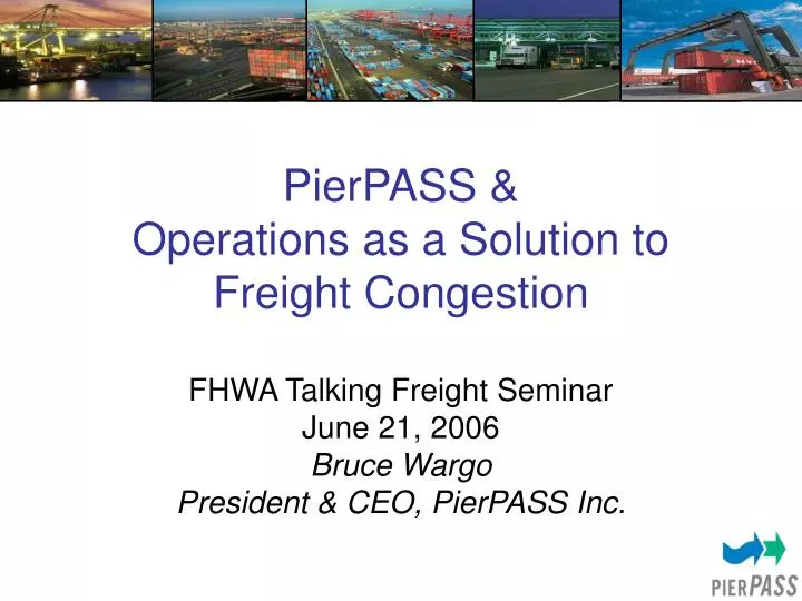 pierpass operations as a solution to freight congestion