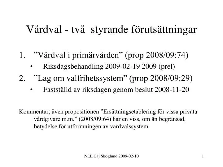 v rdval tv styrande f ruts ttningar