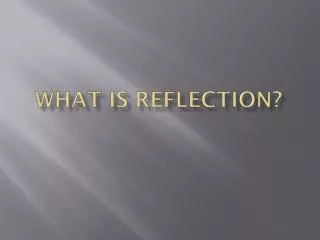 What is reflection?