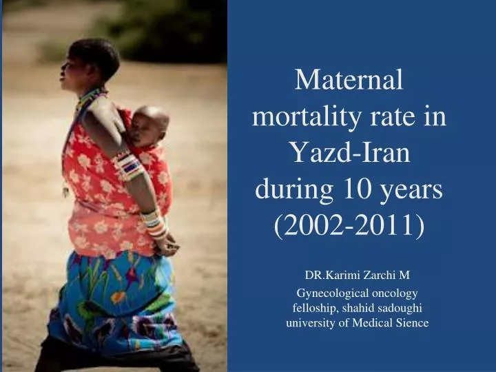 maternal mortality rate in yazd iran during 10 years 2002 2011