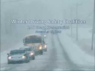 Winter Driving Safety Coalition RAC Board Presentation November 23, 2010