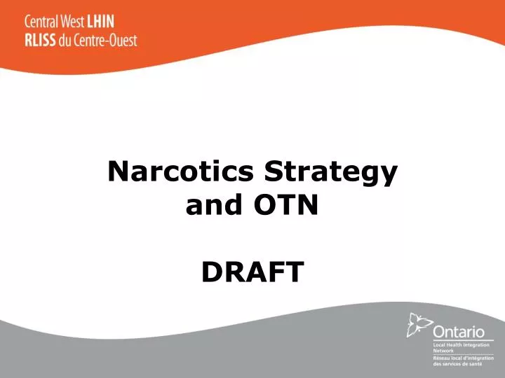 narcotics strategy and otn draft