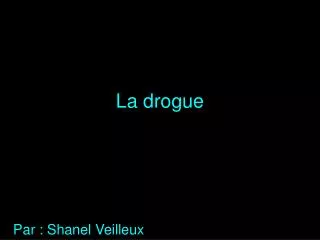 la drogue