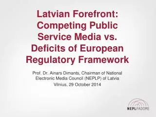 Latvian Forefront: Competing Public Service Media vs. Deficits of European Regulatory Framework