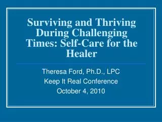 Surviving and Thriving During Challenging Times: Self-Care for the Healer