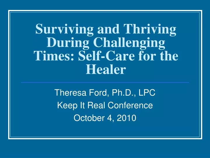 surviving and thriving during challenging times self care for the healer