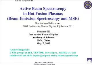 Active Beam Spectroscopy in Hot Fusion Plasmas (Beam Emission Spectroscopy and MSE)