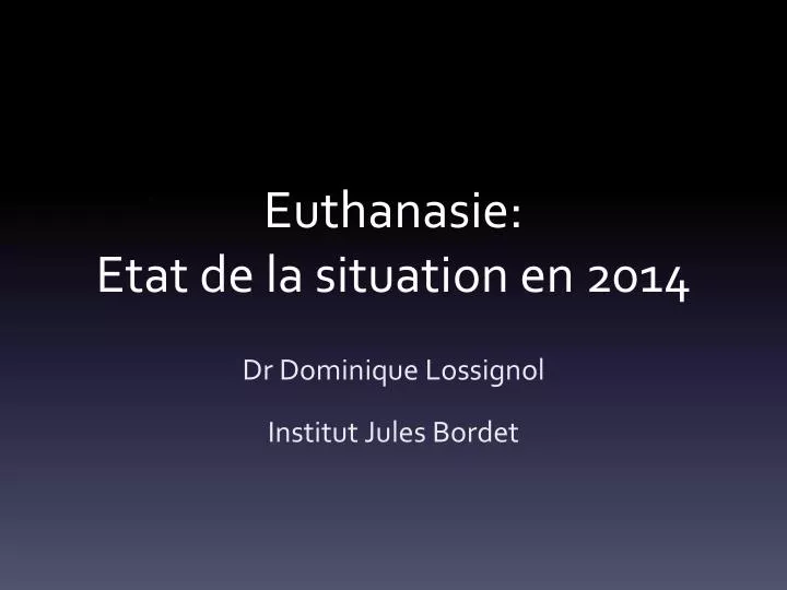 euthanasie etat de la situation en 2014
