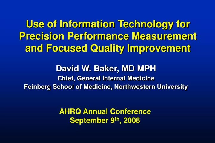 use of information technology for precision performance measurement and focused quality improvement
