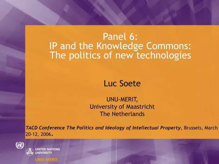 panel 6 ip and the knowledge commons the politics of new technologies