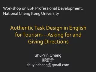 Authentic Task Design in English for Tourism--- Asking for and Giving D irections