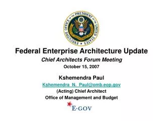 Federal Enterprise Architecture Update Chief Architects Forum Meeting October 15, 2007