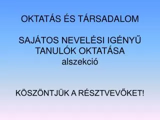 oktat s s t rsadalom saj tos nevel si ig ny tanul k oktat sa alszekci k sz ntj k a r sztvev ket