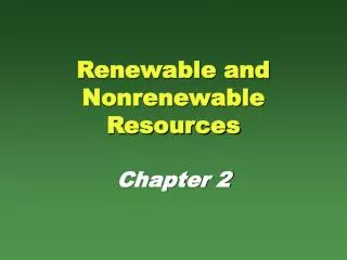 Renewable and Nonrenewable Resources Chapter 2