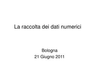 la raccolta dei dati numerici