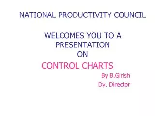 NATIONAL PRODUCTIVITY COUNCIL WELCOMES YOU TO A PRESENTATION ON