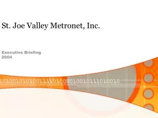 St. Joe Valley Metronet, Inc. Executive Briefing 2004
