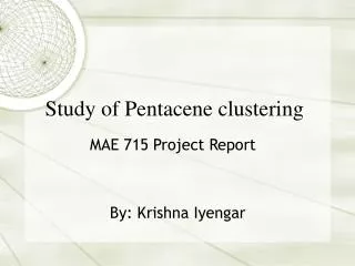 Study of Pentacene clustering