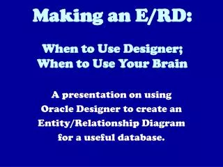Making an E/RD: When to Use Designer; When to Use Your Brain