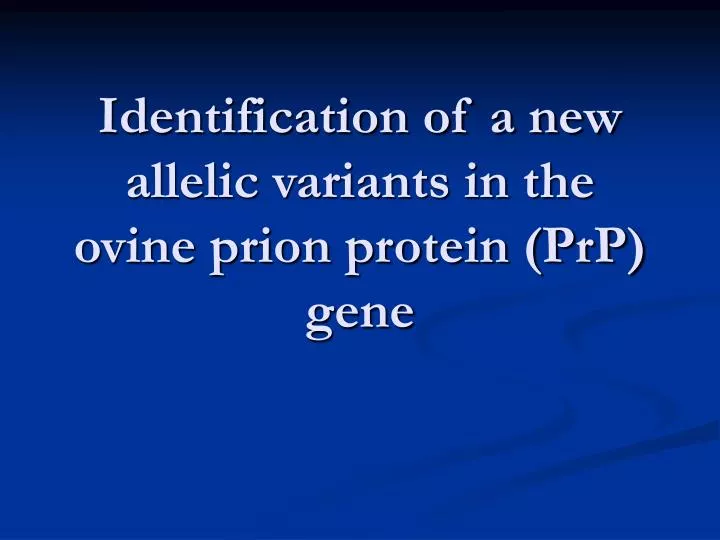 identification of a new allelic variants in the ovine prion protein prp gene