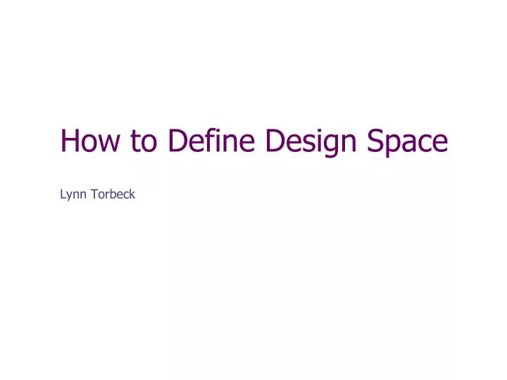 how to define design space