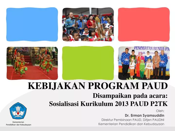 kebijakan program paud disampaikan pada acara sosialisasi kurikulum 2013 paud p2tk