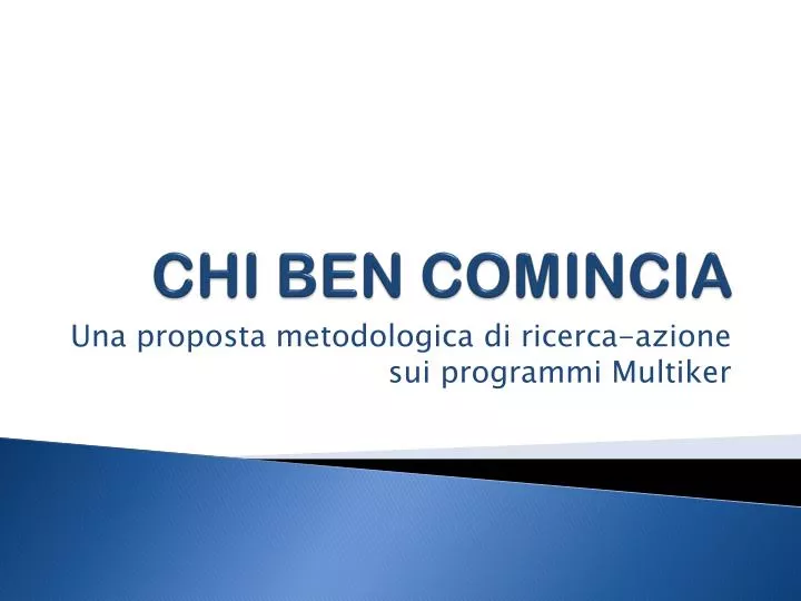 chi ben comincia