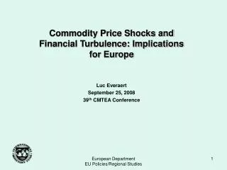 Commodity Price Shocks and Financial Turbulence: Implications for Europe Luc Everaert