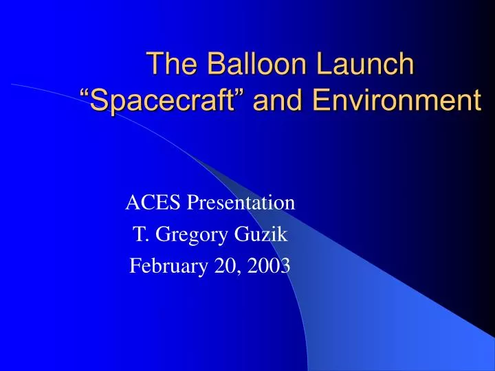 the balloon launch spacecraft and environment