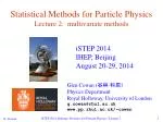 Statistical Methods for Particle Physics Lecture 2: multivariate methods - slide 1