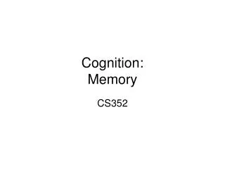 Cognition: Memory