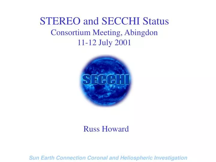 stereo and secchi status consortium meeting abingdon 11 12 july 2001
