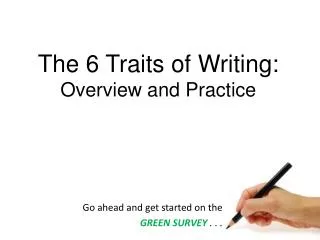 The 6 Traits of Writing: Overview and Practice