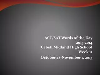 ACT/SAT Words of the Day 2013-2014 Cabell Midland High School Week 11