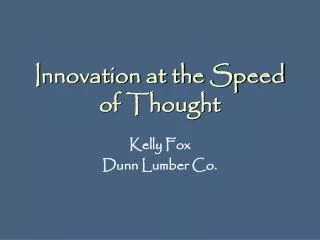 Innovation at the Speed of Thought