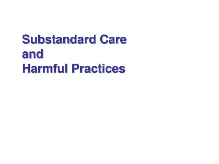 substandard care and harmful practices