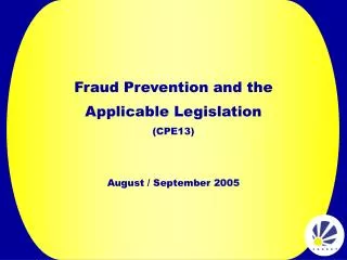 Fraud Prevention and the Applicable Legislation (CPE13)