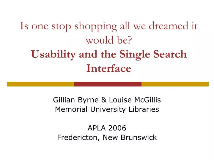 is one stop shopping all we dreamed it would be usability and the single search interface
