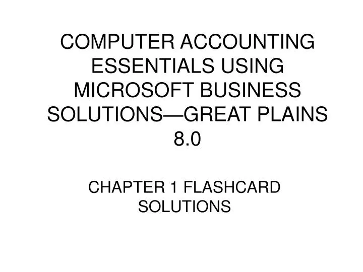 computer accounting essentials using microsoft business solutions great plains 8 0