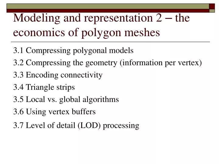 modeling and representation 2 the economics of polygon meshes